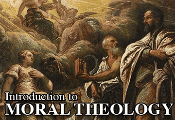 Introduction to Catholic Moral Theology